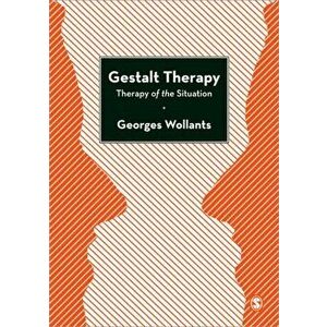 Gestalt Therapy. Therapy of the Situation, Paperback - Georges Wollants imagine