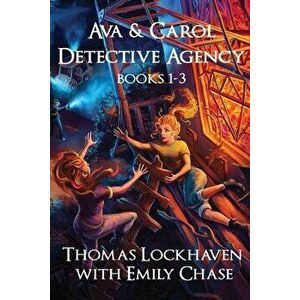 Ava & Carol Detective Agency: Books 1-3 (Book Bundle 1), Paperback - Thomas Lockhaven imagine
