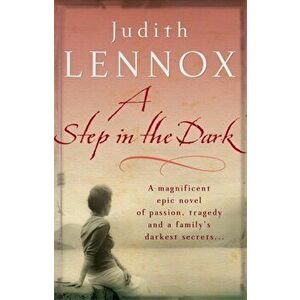 Step In The Dark. A spellbinding novel of passion, tragedy and dark secrets, Paperback - Judith Lennox imagine
