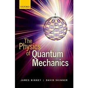 Physics of Quantum Mechanics, Paperback - David Skinner imagine