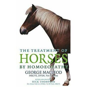 Treatment Of Horses By Homoeopathy, Paperback - George Macleod imagine