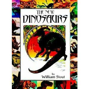 The New Dinosaurs, Paperback - William Stout imagine