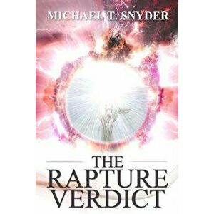The Rapture Verdict, Paperback - Michael Snyder imagine