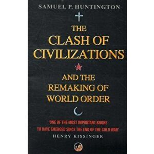 Clash Of Civilizations. And The Remaking Of World Order, Paperback - Samuel P. Huntington imagine