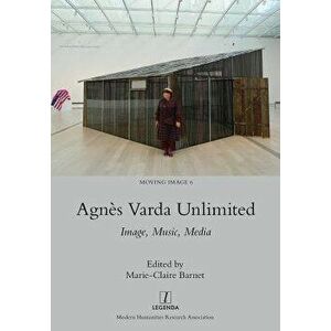 Agnčs Varda Unlimited: Image, Music, Media, Paperback - Marie-Claire Barnet imagine