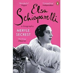 Elsa Schiaparelli. A Biography, Paperback - Meryle Secrest imagine