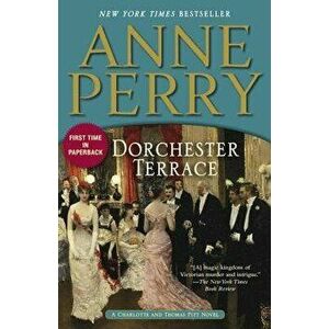 Dorchester Terrace: A Charlotte and Thomas Pitt Novel, Paperback - Anne Perry imagine