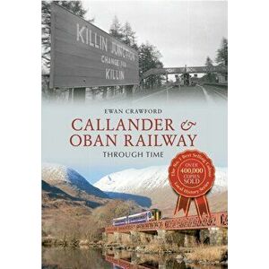Callander & Oban Railway Through Time, Paperback - Ewan Crawford imagine