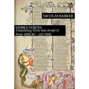 Visible Voices. Translating Verse into Script & Print, 3000 B.C.-A.D. 2000, Paperback - Nicolas Barker imagine