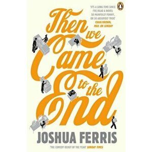 Then We Came to the End, Paperback - Joshua Ferris imagine