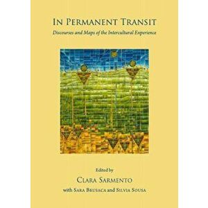 In Permanent Transit. Discourses and Maps of the Intercultural Experience, Hardback - *** imagine