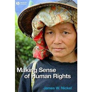 Making Sense of Human Rights, Paperback - James W. Nickel imagine