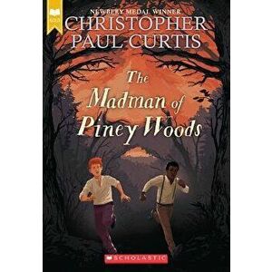 The Madman of Piney Woods (Scholastic Gold), Paperback - Christopher Paul Curtis imagine