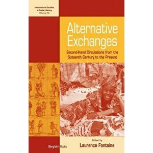 Alternative Exchanges. Second-Hand Circulations from the Sixteenth Century to the Present, Hardback - *** imagine