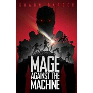 Mage Against the Machine, Paperback - Shaun Barger imagine