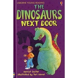 Dinosaurs Next Door, Hardback - Harriet Castor imagine