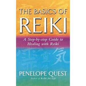 Basics Of Reiki. A step-by-step guide to reiki practice, Paperback - Penelope Quest imagine