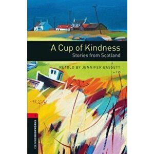 Oxford Bookworms Library: Level 3: : A Cup of Kindness: Stories from Scotland, Paperback - *** imagine