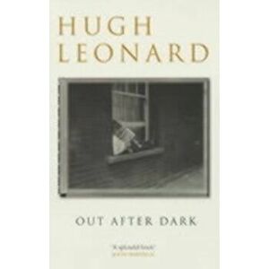 Out After Dark, Paperback - Hugh Leonard imagine