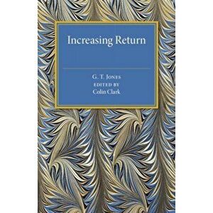 Increasing Return, Paperback - G. T. Jones imagine