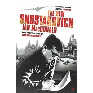 New Shostakovich, Paperback - Ian MacDonald imagine