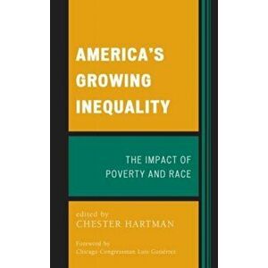 America's Growing Inequality. The Impact of Poverty and Race, Hardback - *** imagine