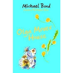Olga Moves House, Paperback - Michael Bond imagine