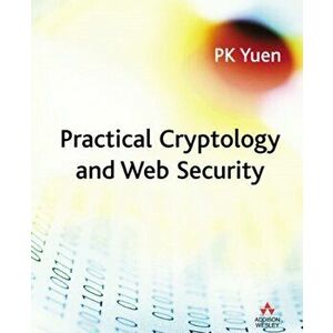 Practical Cryptology and Web Security, Paperback - P.K. Yuen imagine