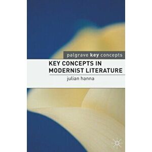 Key Concepts in Modernist Literature, Paperback - Martin Coyle imagine