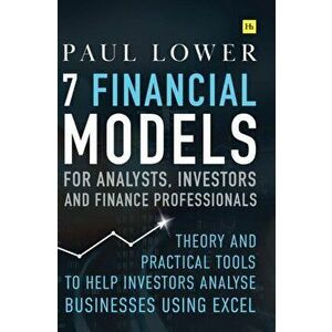 7 Financial Models for Analysts, Investors and Finance Professionals, Hardback - Paul Lower imagine