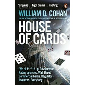 House of Cards. How Wall Street's Gamblers Broke Capitalism, Paperback - William D. Cohan imagine