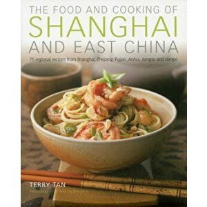 Food & Cooking of Shanghai & East China, Hardback - Terry Tan imagine