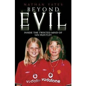 Beyond Evil, Paperback - Nathan Yates imagine