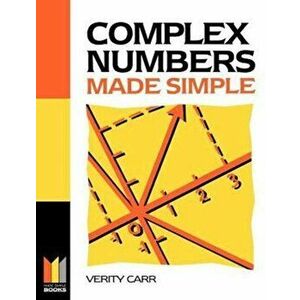 Complex Numbers Made Simple, Paperback - Verity Carr imagine