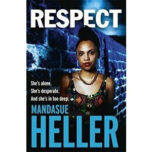 Respect. A raw, gritty drama you won't put down, Paperback - Mandasue Heller imagine