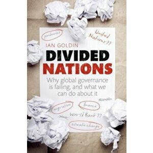 Divided Nations. Why global governance is failing, and what we can do about it, Paperback - Ian Goldin imagine