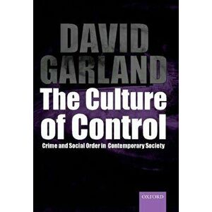 Culture of Control. Crime and Social Order in Contemporary Society, Paperback - David Garland imagine