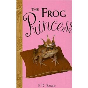 Frog Princess, Paperback - E. D. Baker imagine
