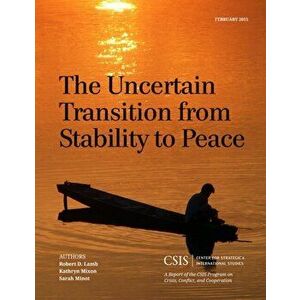 Uncertain Transition from Stability to Peace, Paperback - Sarah Minot imagine