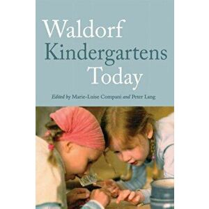Waldorf Kindergartens Today, Paperback - *** imagine