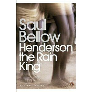 Henderson the Rain King, Paperback - Saul Bellow imagine
