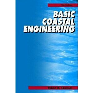 Basic Coastal Engineering, Hardback - Robert M. Sorensen imagine