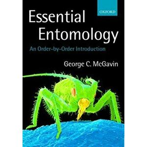 Essential Entomology. An Order-by-Order Introduction, Paperback - George C. McGavin imagine