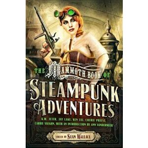 Mammoth Book Of Steampunk Adventures, Paperback - Sean Wallace imagine