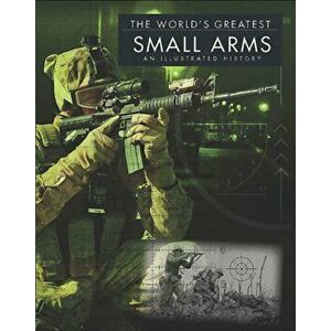 World'S Greatest Small Arms, Hardback - Chris McNab imagine