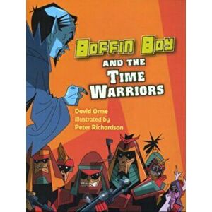 Boffin Boy and the Time Warriors, Paperback - David Orme imagine