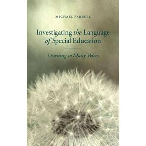 Investigating the Language of Special Education. Listening to Many Voices, Hardback - M. Farrell imagine