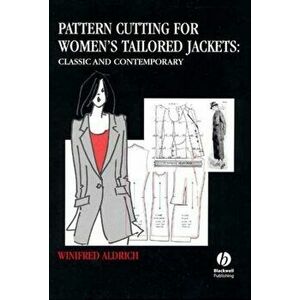 Pattern Cutting for Women's Tailored Jackets. Classic and Contemporary, Hardback - Winifred Aldrich imagine