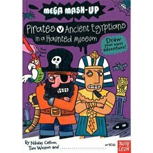 Mega Mash-Up: Pirates v Ancient Egyptians in a Haunted Museum, Paperback - Tim Wesson imagine