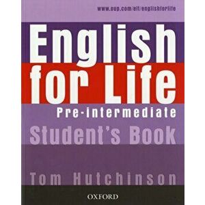 English for Life: Pre-intermediate: Student's Book. General English four-skills course for adults, Paperback - Tom Hutchinson imagine